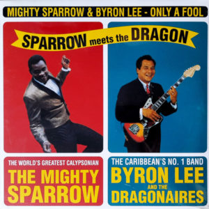 Mighty Sparrow With Byron Lee And The Dragonaires - ''Sparrow Meets The Dragon''