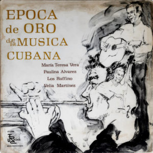 María Teresa Vera, Paulina Alvarez, Los Ruffino, Velia Martinez - ''Epoca De Oro De La Musica Cubana (Vol. 2)''