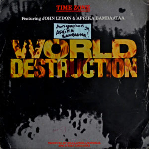 Time Zone Featuring John Lydon & Afrika Bambaataa - ''World Destruction''