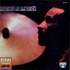 Max Roach And Abbey Lincoln - ''Sounds As A Roach''