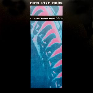 Nine Inch Nails - ''Pretty Hate Machine''