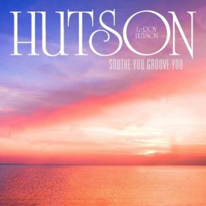 Leroy Hutson - ''Soothe You Groove You''