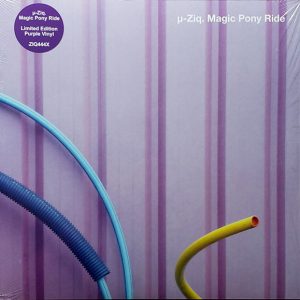 µ-Ziq – ”Magic Pony Ride”