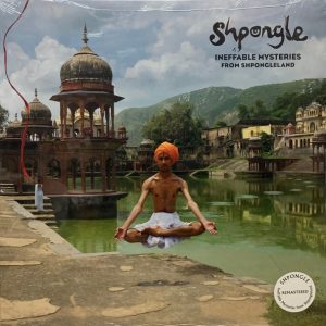 Shpongle – ”Ineffable Mysteries From Shpongleland”