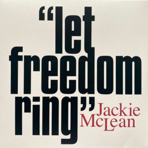 Jackie McLean - ''Let Freedom Ring''