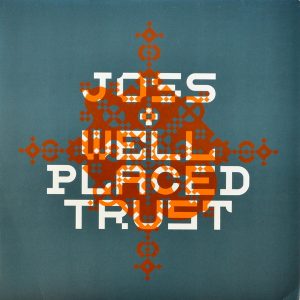 Joss - ''Well Placed Trust''