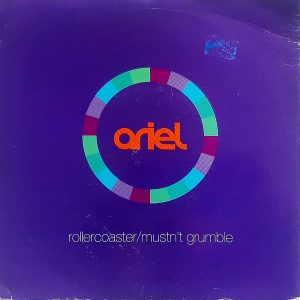 Ariel - ''Rollercoaster / Mustn't Grumble''