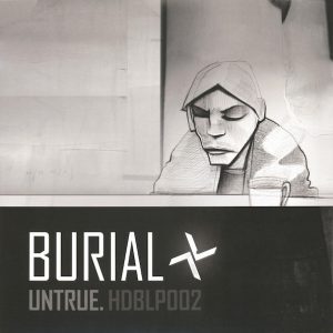 Burial – ”Untrue”
