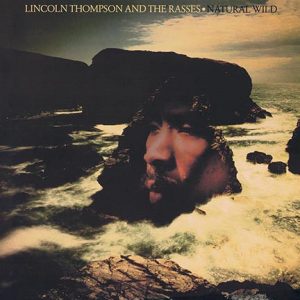 Prince Lincoln Thompson - ''Natural Wild''
