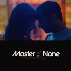 ''Master Of None - A Netflix Original Series Soundtrack - Season Two''