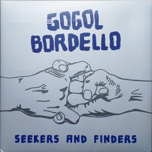 Gogol Bordello - '' Seekers And Finders''