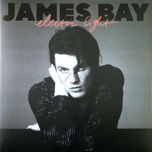 James Bay - ''Electric Light ''