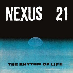 Nexus 21 - ''The Rhythm Of Life''