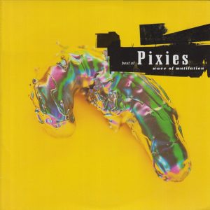 Pixies - ''Best Of Pixies (Wave Of Mutilation)''