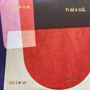 Matthew Halsall - ''Colour Yes''