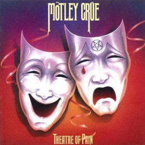 Mötley Crüe - ''Theatre Of Pain''