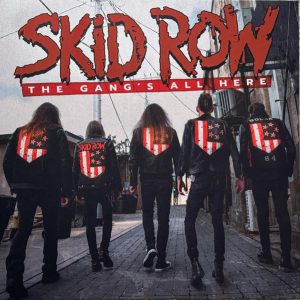 Skid Row - ''The Gang's All Here''