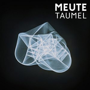 Meute - ''Taumel''