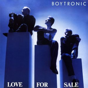 Boytronic - ''Love For Sale''