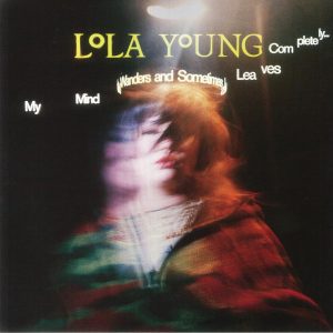 Lola Young - ''My Mind Wanders And Sometimes Leaves Completely ''