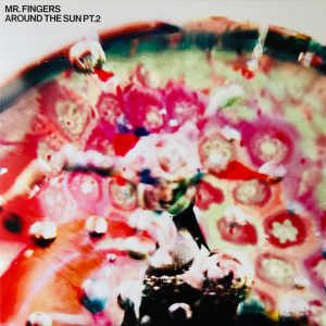 Mr. Fingers - ''Around The Sun Pt.2''