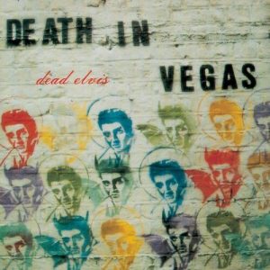 Death In Vegas - ''Dead Elvis''