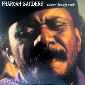 Pharoah Sanders - ''Wisdom Through Music''