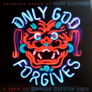 Cliff Martinez - ''Only God Forgives (Music From The Motion Picture)''