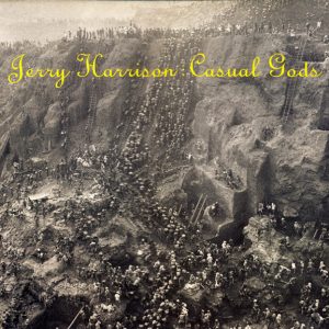Jerry Harrison: Casual Gods - ''Casual Gods''