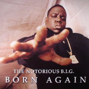 Notorious B.I.G. - ''Born Again''