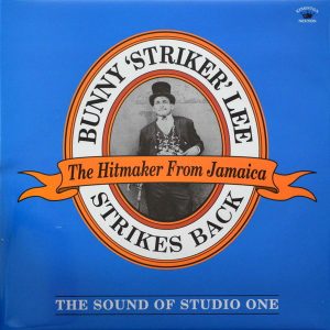 Bunny Lee - ''Bunny 'Striker' Lee Strikes Back (The Sound Of Studio One)''