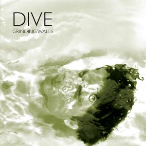 Dive - ''Grinding Walls''