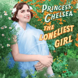 Princess Chelsea - ''The Loneliest Girl''
