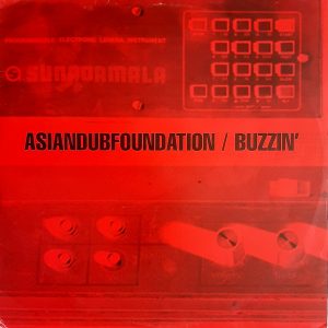 Asian Dub Foundation - ''Buzzin'''