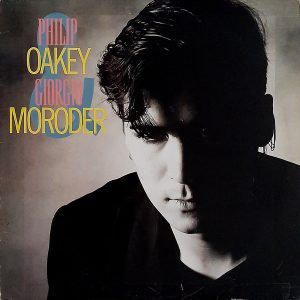 Philip Oakey & Giorgio Moroder - ''Philip Oakey & Giorgio Moroder''