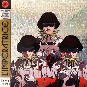 L'Impératrice - ''Tako Tsubo''