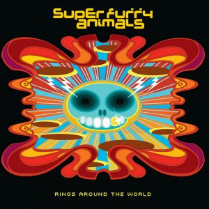 Super Furry Animals - ''Rings Around The World''