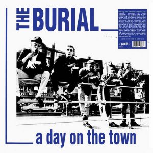 The Burial - ''A Day On The Town''