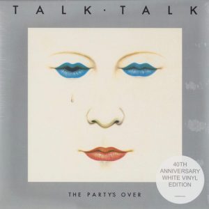Talk Talk - ''The Party's Over''