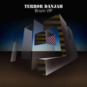 Terror Danjah - ''Bruzin VIP / Hysteria''