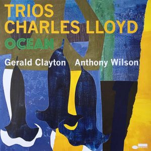 Charles Lloyd - ''Trios: Ocean''