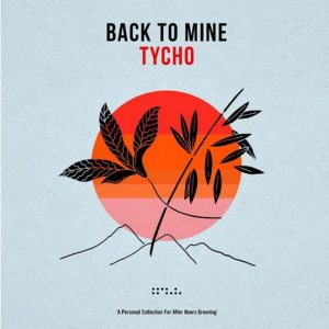 Tycho - ''Back To Mine''