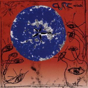 The Cure - ''Wish''