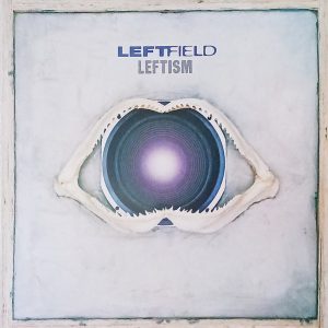 Leftfield - ''Leftism''