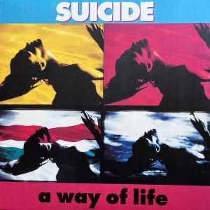 Suicide - ''A Way Of Life''