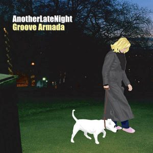 Groove Armada - ''AnotherLateNight''