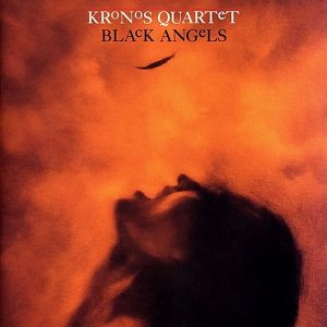 Kronos Quartet - ''Black Angels''