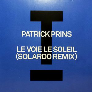 Patrick Prins - ''Le Voie Le Soleil (Solardo Remix)''