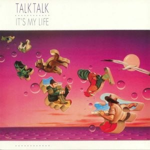 Talk Talk - ''It's My Life''