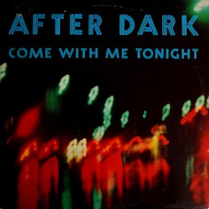 After Dark - Come With Me Tonight